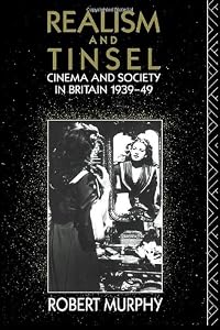 Image of Realism and Tinsel: Cinema and Society in Britain 1939-48