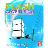 Flash Advertising: Flash Platform Development of Microsites, Advergames and Branded Applications