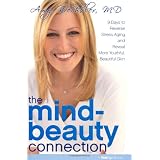 The Mind-Beauty Connection: 9 Days to Reverse Stress Aging and Reveal More Youthful, Beautiful Skin (RealAge Books)