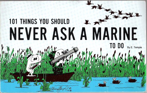 101 Things You Should Never Ask a Marine to Do