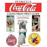 Petretti's Coca-Cola Collectibles Price Guide: The Encyclopedia of Coca-Cola Collectibles