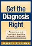 Get the Diagnosis Right: Assessment and Treatment Selection for Mental Disorders