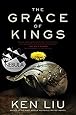 The Grace of Kings (The Dandelion Dynasty)