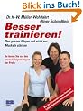 Besser trainieren. Den ganzen K�rper und nicht nur die Muskeln st�rken: Den ganzen K�rper und nicht nur Muskeln st�rken. So lernen Sie von den neuen Erfolgsstrategien der Profis