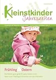 Frühling & Ostern: Kleinstkinder Jahreszeiten. Sonderheft der Zeitschrift 