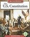 The U.S. Constitution (We the People: Revolution and the New Nation series)
