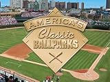 America`s Classic Ballparks