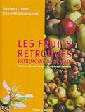Les fruits retrouv�s, patrimoine de demain : Histoire et diversit� des esp�ces anciennes du Sud-Ouest