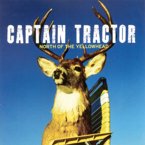 Captain Tractor - North of the Yellowhead - Zortam Music