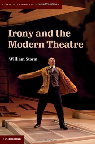Irony and the Modern Theatre (Cambridge Studies in Modern Theatre)