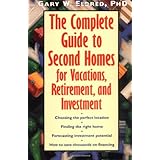the complete guide to second homes for vacation retirement and investment