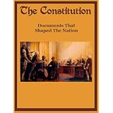 The Constitution (Documents That Shaped the Nation)