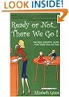 Ready or Not . . . There We Go!:  The REAL Experts' Guide to the Toddler Years with Twins
