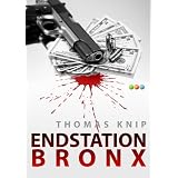 Endstation Bronxvon "Thomas Knip"