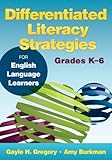 Differentiated literacy strategies for English language learners : grades K-6