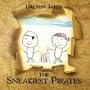 The Sneakiest Pirates