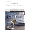 A Guide to the Wines of Chablis: The Leading Domaines and Latest Vintages