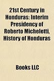 21st Century in Honduras: Interim Presidency of Roberto Micheletti, History of Honduras