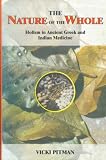 The Nature of the Whole: Holism in Ancient Greek and Indian Medicine(Indian Medical Tradition)