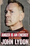 Download Anger Is an Energy: My Life Uncensored