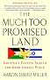 The Much Too Promised Land: America's Elusive Search for Arab-Israeli Peace