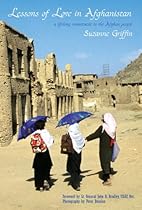 Lessons of Love in Afghanistan: A Lifelong Commitment to the Afghan People Lessons of Love in Afghanistan: A Lifelong Commitment to the Afghan People