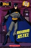 The Batman: Maximum Justice (Scholastic Readers)