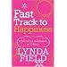 Fast Track to Happiness: From Fed-up to Fabulous in Ten Days
