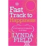 Fast Track to Happiness: From Fed-up to Fabulous in Ten Days
