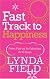 Fast Track to Happiness: From fed-up to fabulous in ten days