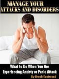 MANAGE YOUR ATTACKS AND DISORDERS : What to Do When You Are Experiencing Anxiety or Panic Attack 51pl3LB1MUL. SL160 MANAGE YOUR ATTACKS AND DISORDERS : What to Do When You Are Experiencing Anxiety or Panic Attack
