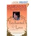 Enchanted Love: The Mystical Power Of Intimate Relationships