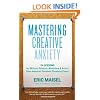 Mastering Creative Anxiety: 24 Lessons for Writers, Painters, Musicians, and Actors from America's Foremost Creativity Coach