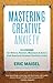 Mastering Creative Anxiety: 24 Lessons for Writers, Painters, Musicians, and Actors from America's Foremost Creativity Coach