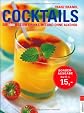 Cocktails! Die 1000 besten Drinks mit und ohne Alkohol.