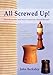 All Screwed Up!: Turned Puzzles and Boxes Featuring Chased Threads