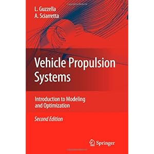 【クリックで詳細表示】Vehicle Propulsion Systems： Introduction to Modeling and Optimization [ペーパーバック]