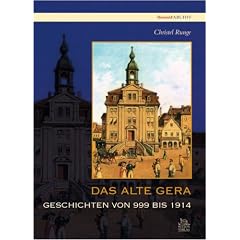 Das alte Gera: Geschichten von 999 bis 1914