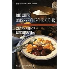 Die gute �sterreichische K�che. Grabnerhof-Kochbuch