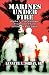 Marines Under Fire: Alpha 1/1 in Vietnam: From Con Thien to Hue to Khe Sanh by Kenneth N. Jordan Sr.