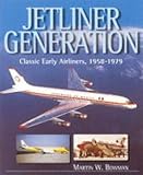 Jetliner generation : classic early airliners, 1958-1979
