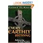 Every Earthly Blessing: Rediscovering the Celtic Tradition