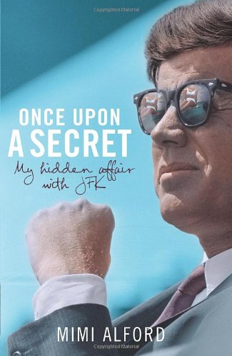 Once Upon a Secret: My hidden Affair with John F. Kennedy