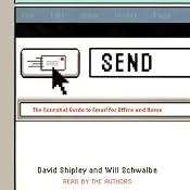 Send: The Essential Guide to Email for Office and Home | [David Shipley, Will Schwalbe]