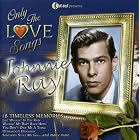 Click here to buy Only the Love Songs by  Johnnie Ray .