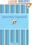 Absolutely Organized: A Mom's Guide to a No-Stress Schedule and Clutter-Free Home