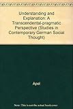 Understanding and explanation : a transcendental-pragmatic perspective