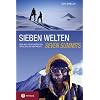 Sieben Welten - Seven Summits: Mein Weg zu den h�chsten Gipfeln aller Kontinente