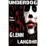 UNDERDOG (Prison Killers- Book 4) ~ Glenn Langohr