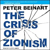The Crisis of Zionism | [Peter Beinart]